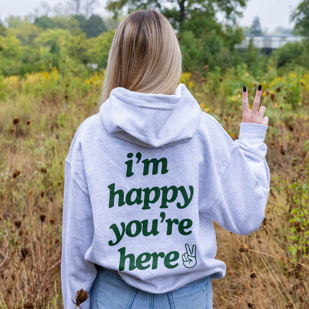 I'm Happy You're Here Hoodie - Ash