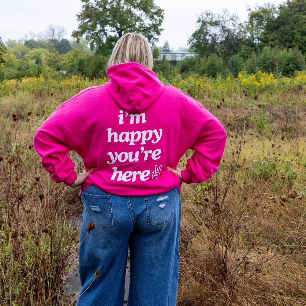 I'm Happy You're Here Hoodie - Pink